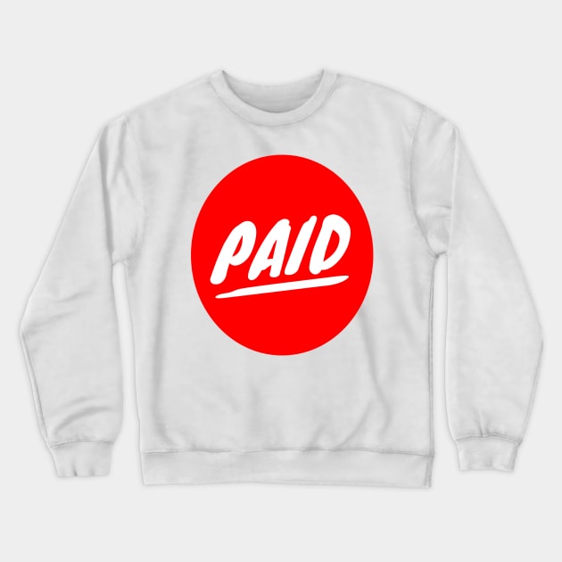 Paid Crewneck Sweatshirt by GMAT